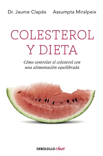 Colesterol y dieta: Cómo controlar el colesterol mediante una alimentación equilibrada (Clave)