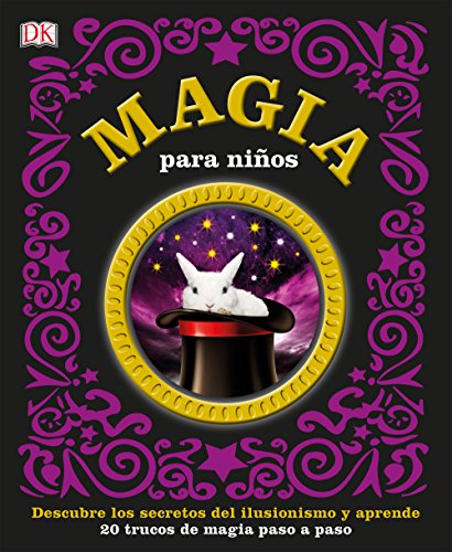 Magia para niños: Descubre los secretos del ilusionismo y aprende 20 trucos de magia paso a paso (Hobbies)