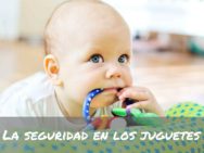 La seguridad en los juguetes – Todo lo que tienes que saber