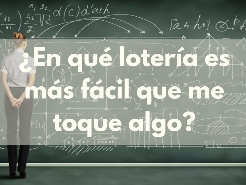 ¿Qué lotería es más fácil que toque