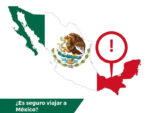 ¿Es seguro viajar a México? – Toda la información que necesitas