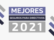 Los mejores seguros para directivos y administradores D&O del 2021