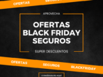 Black Friday Seguros 2024 – Ofertas y descuentos que puedes conseguir