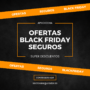 Black Friday Seguros 2024 – Ofertas y descuentos que puedes conseguir